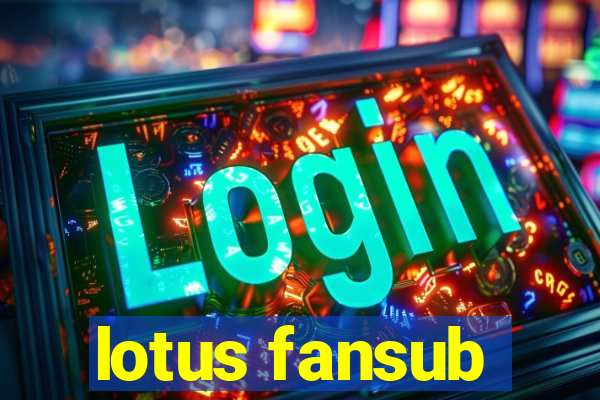 lotus fansub